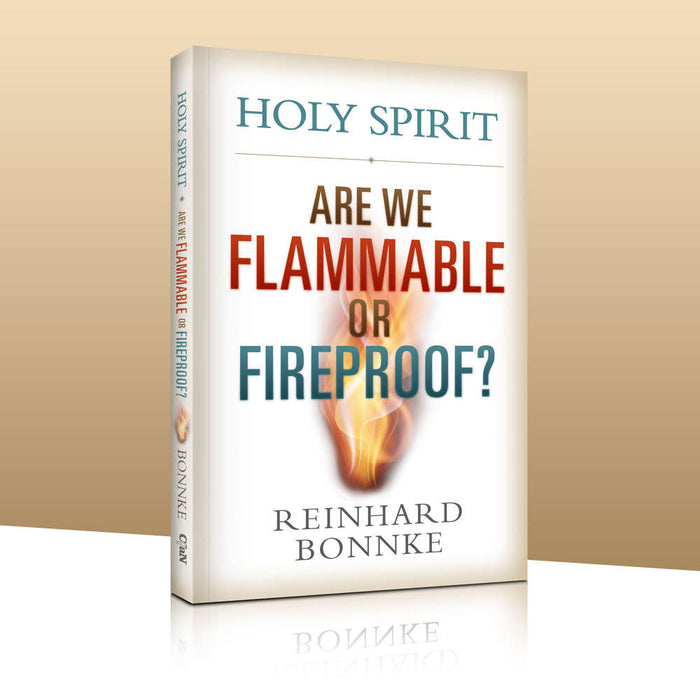 Holy Spirit - Are we Flammable or Fireproof?